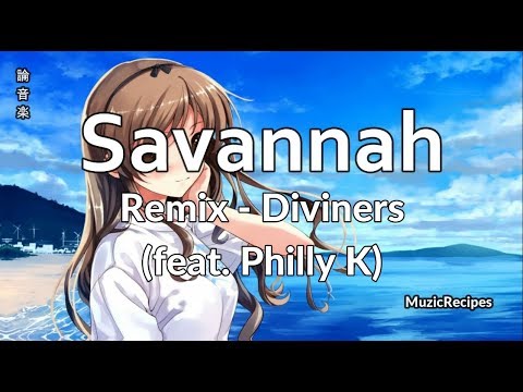 「MuzicRecipes - NightCore - Diviners」 → Savannah - (Lyrics)