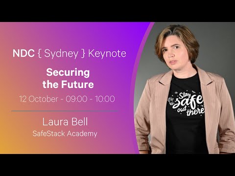 NDC Sydney Keynote: Securing the Future - Laura Bell