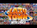 LazyTown Forever With Lyrics