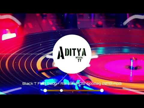 Black T Ft Dj Sebb - Ral sah (ADS  bootleg 2018)