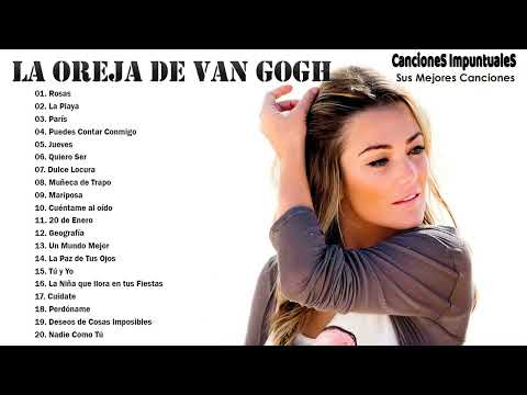 La Oreja de Van Gogh 2025 MIX Grandes Exitos - Rosas, La Playa, Jueves, Puedes Contar Conmigo