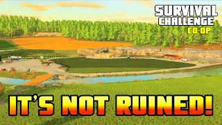 DON&#39;T WORRY, IT&#39;S NOT RUINED! | Survival Challenge CO-OP | FS22 - Episode 44