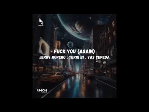 UR535 Jerry Ropero , Terri B! , Yas Cepeda - Fuck You (Again)