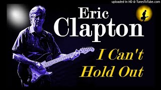 Eric Clapton - I Can&#39;t Hold Out (Kostas A~171)