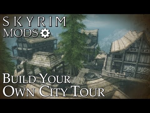 Skyrim Mods: Build Your Own City Tour & Update
