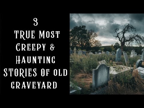 3 True Most Creepy and Haunting Stories of Old Cemetery | Vol 2
