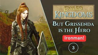 Can Grissenda Beat Exiled Kingdoms? (Part 3)