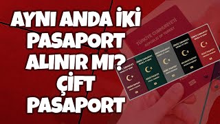 AYNI ANDA İKİ PASAPORT ALINIR MI? TÜRKİYE'DE ÇİFT PASAPORT