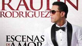 RAULIN RODRIGUEZ -- ESCENAS DE AMOR NUEVO 2015.