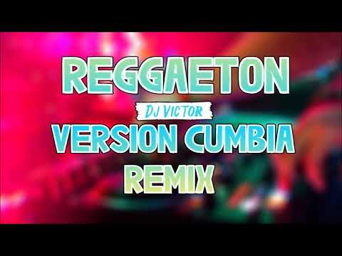 REGGAETON VERSION CUMBIA REMIX - 2021 Part 05 Dj Victor Mix