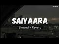 Sayara Mein Sayara Slowed And Reverb Song Sayara Lofiboyks