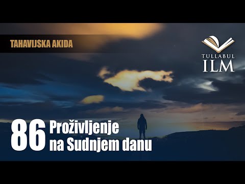 Proživljenje na Sudnjem danu - dr. Zijad Ljakić - Tullabul Ilm
