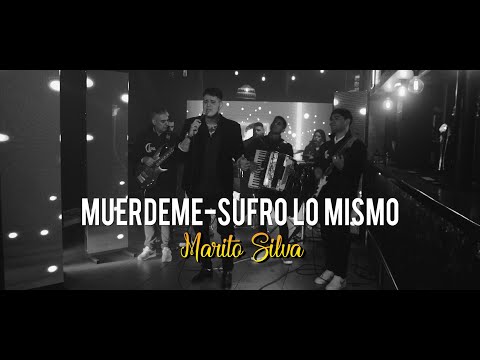 Marito Silva - Muérdeme/Sufro Lo Mismo