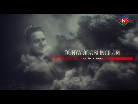 Dünya ədəbi inciləri - Nazim Hikmət 12.05.2021