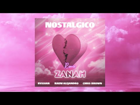 “Nostálgico” - Rvssian, Rauw Alejandro & Chris Brown X Zanah Remix