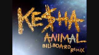 Ke$ha - Animal [Billboard Remix]