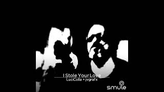 I Stole Your Love