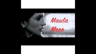 Maula Mere song for WhatsApp Status from Maya seri