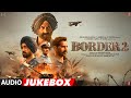 BORDER 2 (Full Album): Sunny Deol |Anu Malik,Mithoon,Vishal Mishra,Sachet-Parampara,Gurmoh|Bhushan K