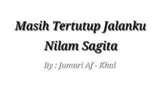 Download lagu Masih Tertutup Jalanku - Nilam Sagita mp3 Download lagu Masih Tertutup Jalanku - Nilam Sagita mp3