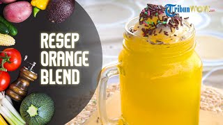 Resep Membuat Es Orange Blend, Rekomendasi Minuman untuk Berbuka Puasa