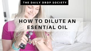 DILUTING ESSENTIAL OILS 💦 Why, when & how to do! (Carrier Oil Dilution)