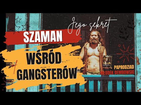 PAPRODZIAD • SZAMAN WŚRÓD GANGSTERÓW • WŁODEK DEMBOWSKI •  CIEMNA STRONA BYŁEGO WOKALISTY ŁĄKI ŁAN
