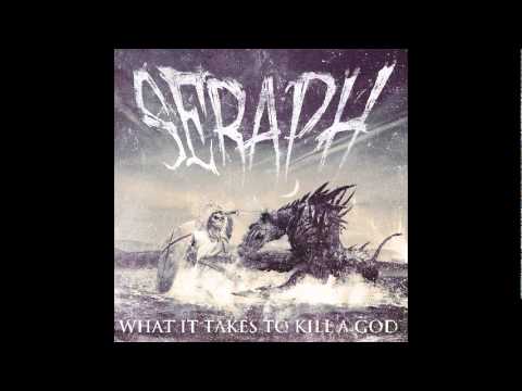 SERAPH - What it Takes To Kill A God (2012) NEW