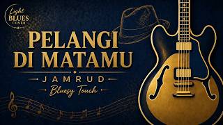 Download lagu PELANGI DIMATAMU - JAMRUD (Covered by BLUESIFY) | Light Modern Blues Feel mp3