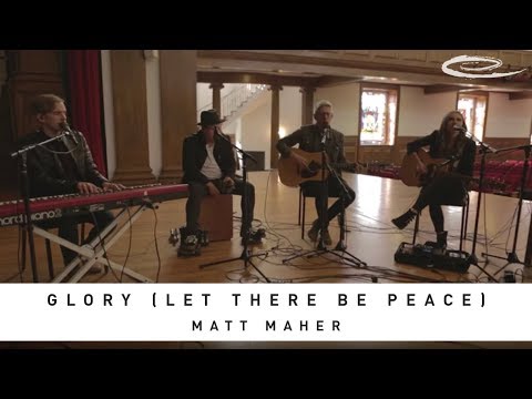 MATT MAHER - Glory (Let There Be Peace): Song Session