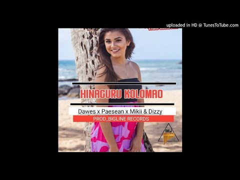 Hinaguru kolomao(Official music)_dawes x Dizzy & Mikii x paesean