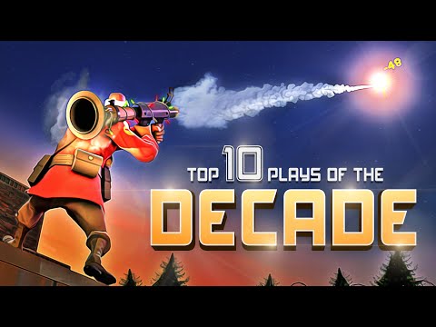 Top 10 TF2 plays of the DECADE