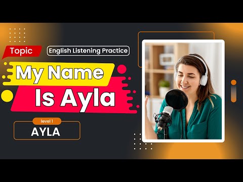 English Listening Practice: My name is Ayla | Level 1 | Learning English Speaking