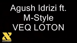 Agush Idrizi & M-Style - Ajo Shum Dhimbje Ka Duru