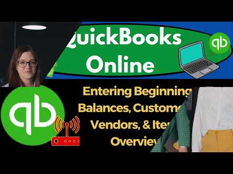 Entering Beginning Balances, Customers, Vendors, & Items Overview 6240 QuickBooks Online 2023
