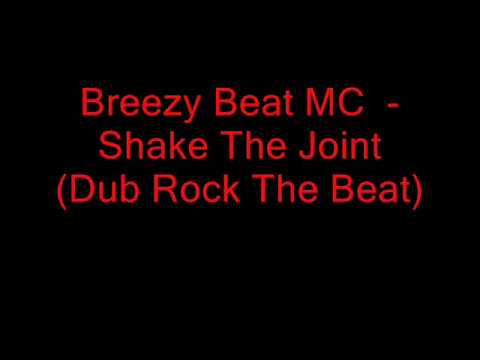 Breezy Beat MC  -  Shake The Joint (Dub Rock The Beat)
