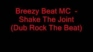 Breezy Beat MC  -  Shake The Joint (Dub Rock The Beat)