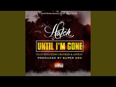 Until I'm Gone (feat. Kxng Crooked & Astray)