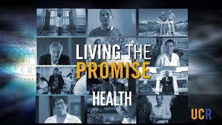 Living the Promise: Health at University of California Riverside