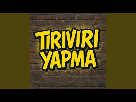 Tırıvırı Yapma