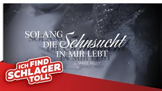Songtext von Maite Kelly - Solang die Sehnsucht in mir lebt ... Text Musik-video-Miniaturansicht
