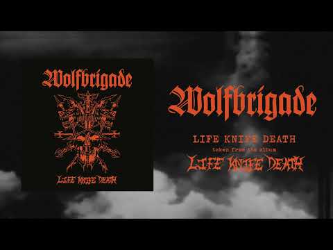 Wolfbrigade - Life Knife Death (Official)