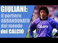 Giuliano Giuliani La Triste Fine Di Un Grande Portiere