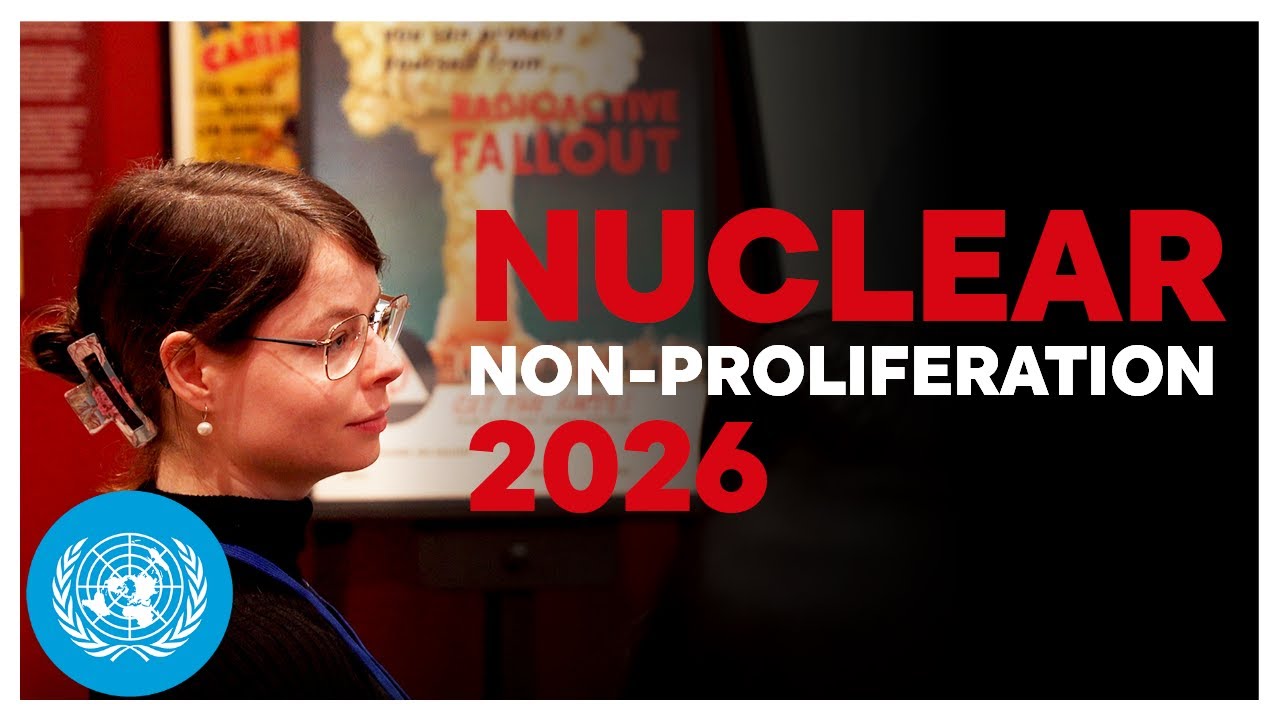 Nuclear Non-Proliferation 2026 | United Nations