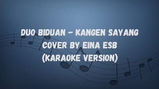 Download lagu Duo Biduan - Kangen Sayang cover by Eina ESB (Karaoke Version) mp3