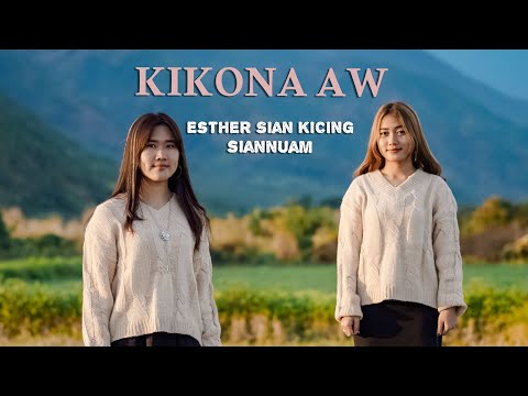 KIKONA AW | Esther Sian KiCing & Siannuam || Official Music Video ||