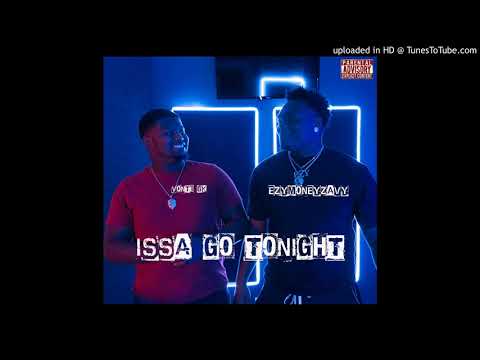 Vonte Gk - Issa Go Tonight (ezymoneyzavy)