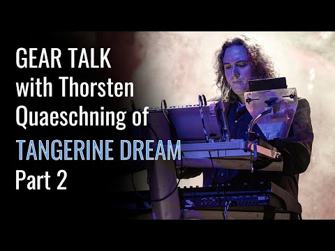 Gear Talk with Thorsten Quaeschning | Tangerine Dream Part II