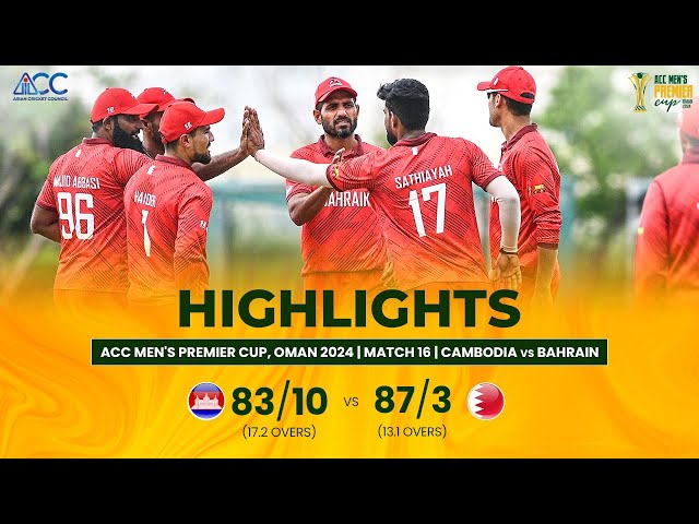ACC Men’s Premier Cup | Bahrain vs Cambodia | Highlights