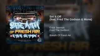 Erick Sermon - Set It Off Ft.  Fred The Godson &amp; Mone
